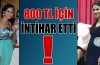 Genç kız 800 TL’lik borç yüzünden intihar etti