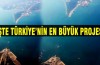İşte Türkiye'nin en büyük projesi