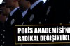 Polis Akademisi'nde radikal değişiklikler