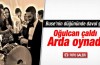 Oğulcan çaldı Arda oynadı