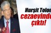 Hurşit Tolon, cezaevinden çıktı