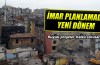 İmar planlarında büyük değişiklik