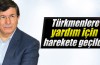 Davutoğlu: "Türkmenlere yardım için harekete geçildi"