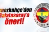Fenerbahçe'den Galatasaray’a 'Fransa' önerisi