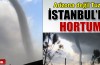 İstanbul'da korkutan hortum böyle görüntülendi
