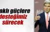 Keryy: "Iraklı güçlere desteğimiz sürecek"