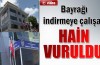 Bayrağı indirmek isteyen hain vuruldu