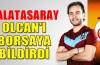 Galatasaray, Olcan'ı borsaya bildirdi
