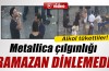 Metalica çılgınlığı Ramazan dinlemedi