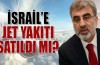 İsrail'e jet yakıtı satıldı mı?