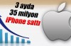 3 ayda 35 milyon ipone satıldı