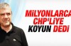 Milyonlarca CHP'liye koyun dedi