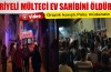 Suriyeli mülteci ev sahibini öldürdü
