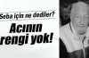 Acının rengi yok!