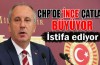 CHP’de "İnce" çatlak büyüyor