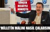 Melih Gökçek: 'Ey Nazlıaka milletin hakkını nasıl çalarsın?'
