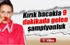 Kırık bacakla 9 dakikada gelen şampiyonluk