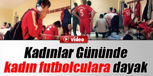 Kadın futbolculara dayak