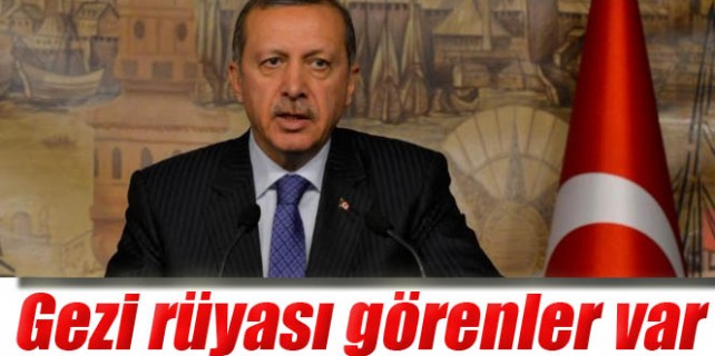 Erdoğan: Hala gezi rüyası görenler var