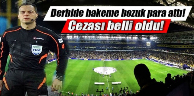 Derbide bozuk para attı bakın ne ceza aldı