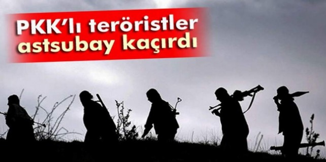 PKK astsubay kaçırdı