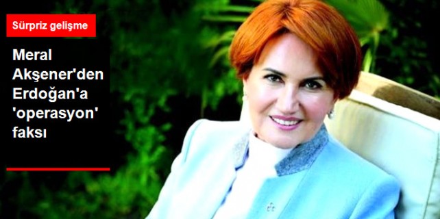 Meral Akşener'den Erdoğan'a FETÖ faksı