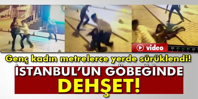 İstanbul'un göbeğinde dehşet!