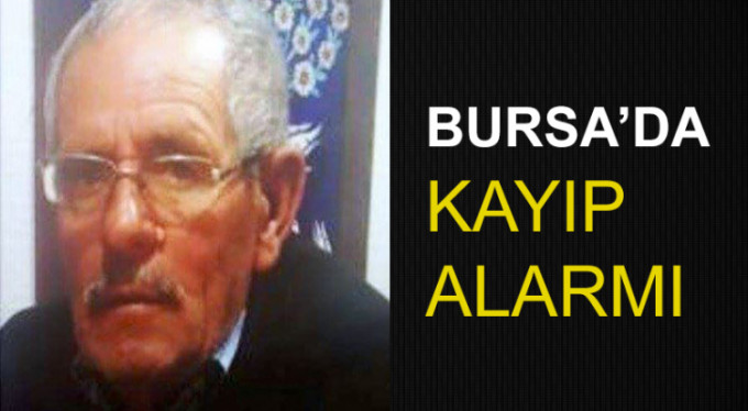 Bursa'da kayıp alzhheimer hastası aranıyor