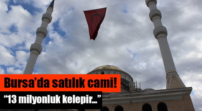 Bursa'da cami satılığa çıkarıldı!