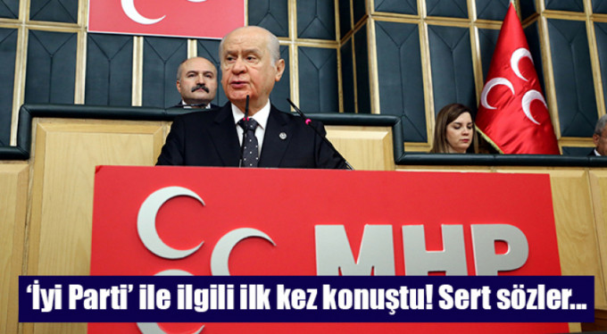 Bahçeli'den 'İyi Parti'ye sert sözler!
