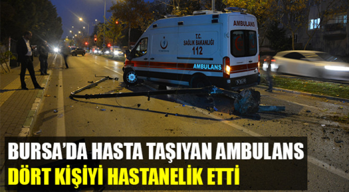 Bursa'da hasta taşıyan ambulans, hastanelik etti