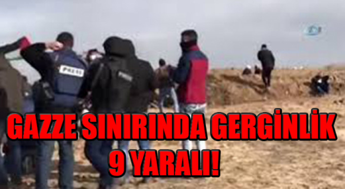 Gazze sınırında gerginlik: 9 yaralı