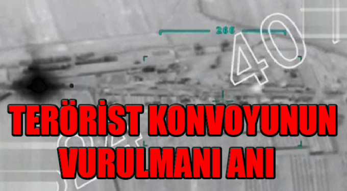 Terörist konvoyu böyle vuruldu!