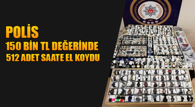 Polis 150 bin TL değerinde gümrük kaçağı saatlere el koydu