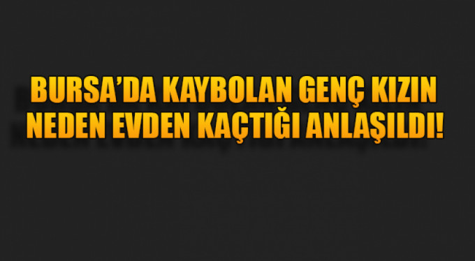 İşte genç kızın evden kaçmasının sebebi...