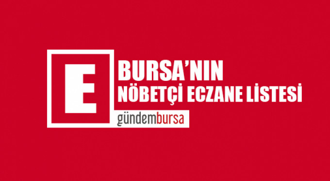 Bursa'daki nöbetçi eczaneler (6 Eylül 2018)