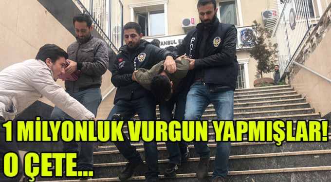 1 milyonluk vurgun yapmışlar!
