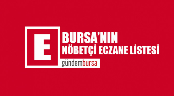 Bursa'daki nöbetçi eczaneler (12 Temmuz 2019)