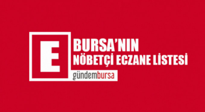 Bursa'daki nöbetçi eczaneler (17 Ocak 2020)
