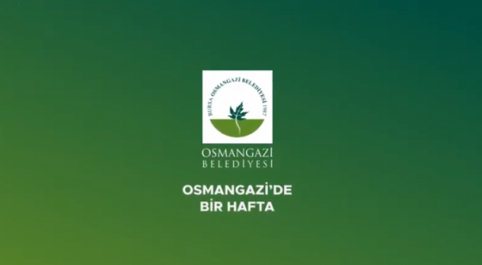 Osmangazi'de bir hafta