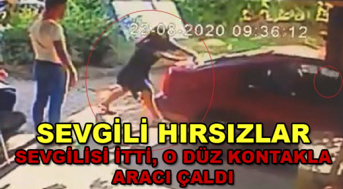 Sevgililerin araba hırsızlığı kameralara böyle yansıdı