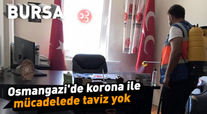 Osmangazi Belediyesi tüm siyasi partileri ilaçladı