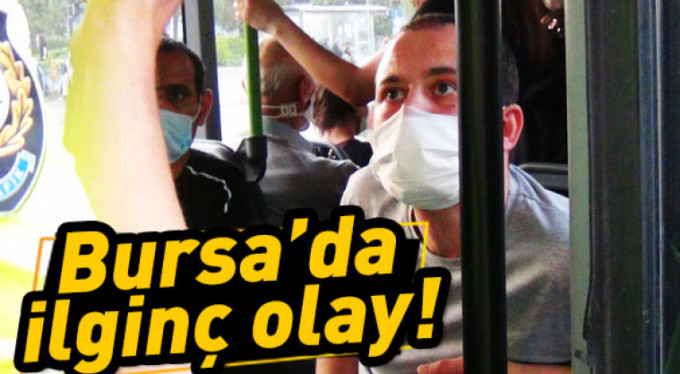 Bursa'da maske takmayan yolcuyu böyle ihbar etti