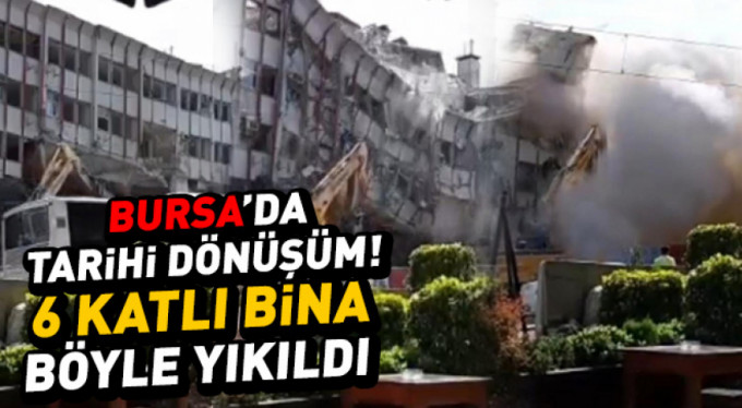 Bursa'da 6 katlı bina böyle yıkıldı