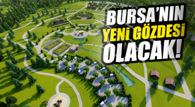 Bursa'nın yeni gözdesi olacak