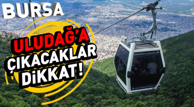 Uludağ'a çıkacaklara uyarı