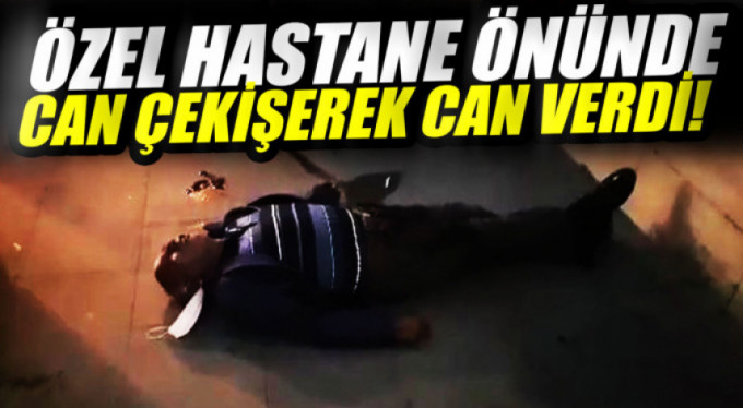Hastane önünde can çekişerek hayatını kaybetti