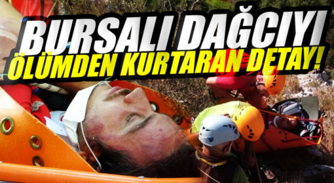 Bursalı dağcıyı ölümden kurtaran detay
