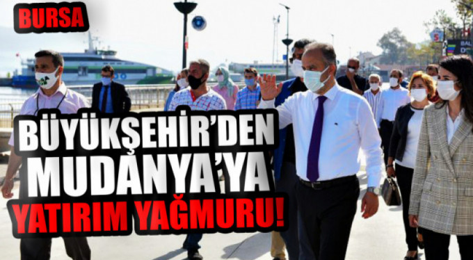 Büyükşehir'den Mudanya'ya yatırım yağmuru