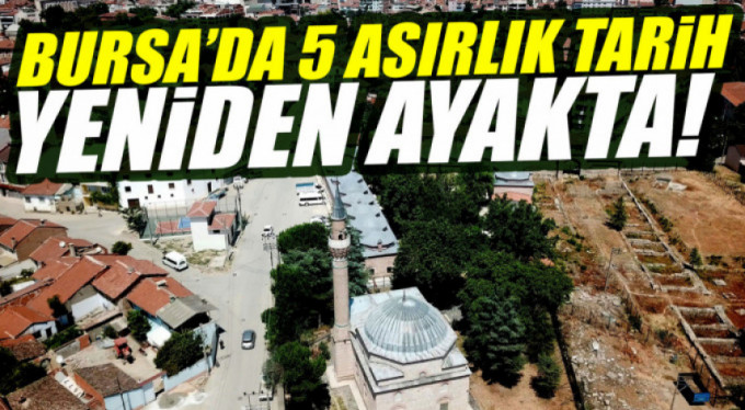 Bursa'da tarih ayağa kalktı